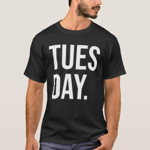 dinsdag Vet Simpele typografie Esthetische dag van T-shirt
