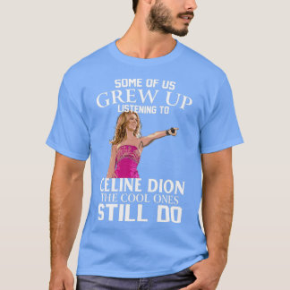 Dion sommige van ons groeiden omhoog luisterend na t-shirt