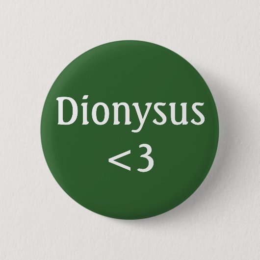 Dionysus <3 badge ronde button 5,7 cm (Voorkant)