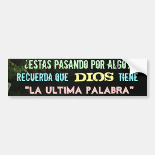 Dios tiene la ultima palabra bumpersticker