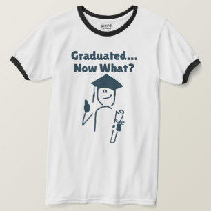 Diplômé... Maintenant quoi ? T-shirt Drôle