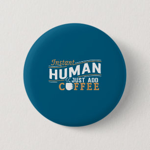 Direct Mens Gewoon Koffie Toevoegen Grappige Spreu Ronde Button 5,7 Cm