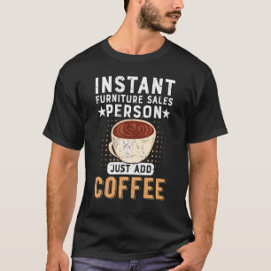 Directe meubelverkoper voegt koffie gewoon toe t-shirt