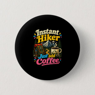 Directe wandelaar, gewoon koffie toevoegen, grappi ronde button 5,7 cm