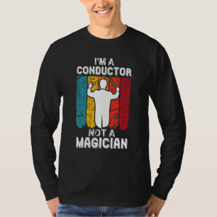 Dirigent Niet een goochelaar Met Baton Voor Music T-shirt