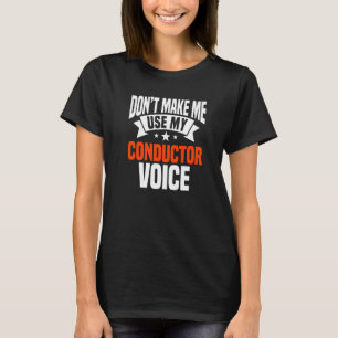 Dirigent Stem Trein Express Spoor Vervoer Vracht T-shirt
