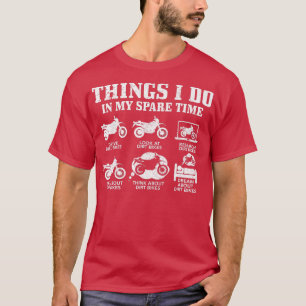 Dirt Bike Dingen doen in mijn reservetijd grappige T-shirt
