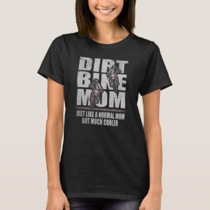 Dirt Bike Ma Motocross mama Motorcycle Motorcycle T-shirt