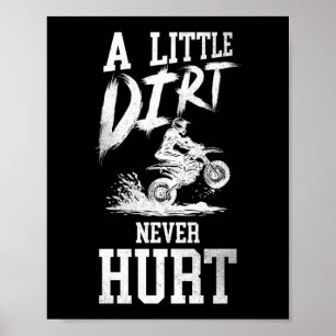 Dirt Bike Motocross een beetje vuil nooit hurt Poster