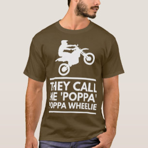 Dirt Bike Poppa Wheelie Stunts Motorcross Gift T-shirt