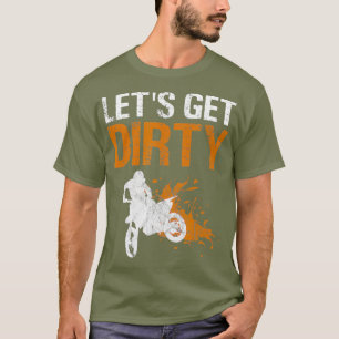 Dirt Bike Riding MX Motorcross Supercross Lets T-shirt