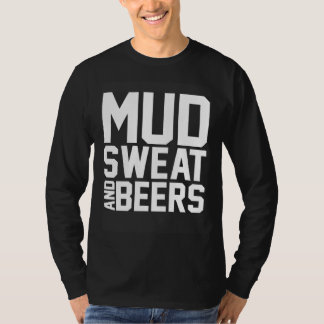 Dirt Biking Beer Drinking  Mx Bike Mud Sweat And B T-shirt