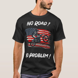 Dirt Biking No Road Problem Bike Vintage for Di T-shirt