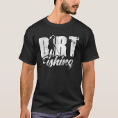 Dirt Fishing Detection Metal Detecting Detector Ho T-shirt (Voorkant)