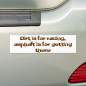 Dirt is voor raceasfalt om daar te komen bumpersticker (Op auto)