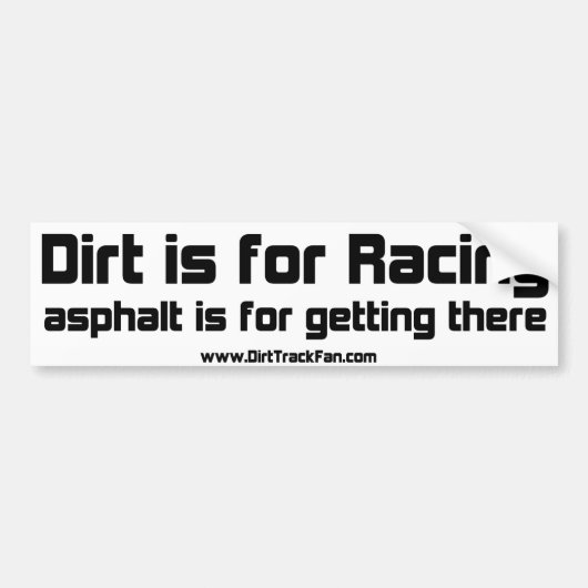 Dirt is voor Racing Bumpersticker (Voorkant)