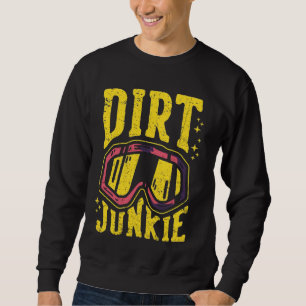 Dirt Junkie Funny Motorcross Rider Dirt Fietsen Trui