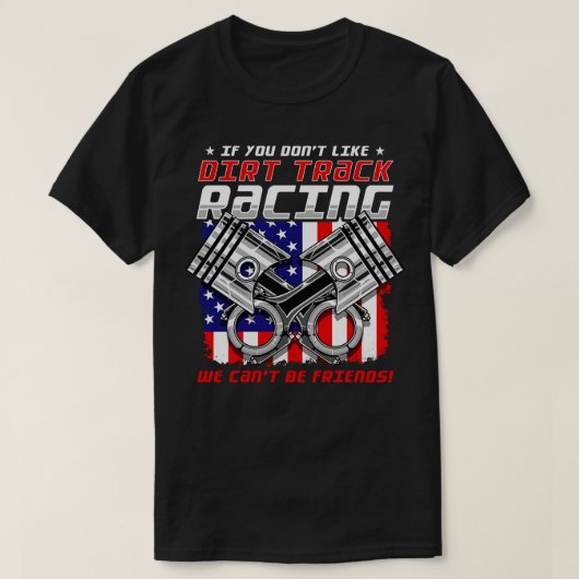 Dirt Track Racing Funny Racer Likt Dirt Tracks T-shirt (Design voorkant)