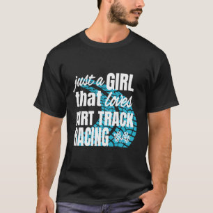 Dirt Track Racing gewoon een meisje dat houdt van T-shirt