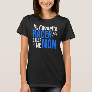 Dirt Track Racing Sayings My Favorite Racer Calls T-shirt