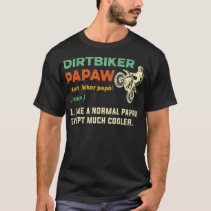 Dirtbiker Papaw Motocross Grandpa Dirt Biking T-shirt