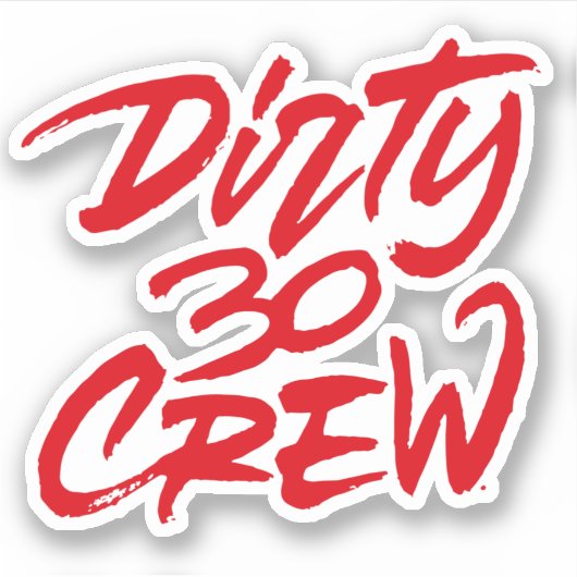Dirty 30 Dertig bemanningsleden Sticker (Voorkant)