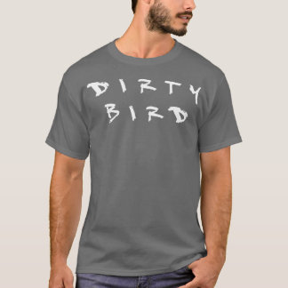 Dirty Bird T-shirt