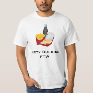 Dirty Bulking FTW T-shirt