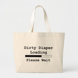 Dirty Diaper Loading... Een ogenblik geduld Grote Tote Bag