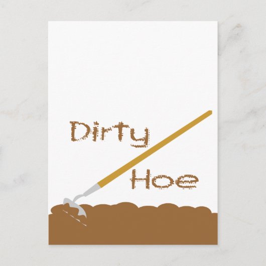 Dirty hoe briefkaart (Voorkant)