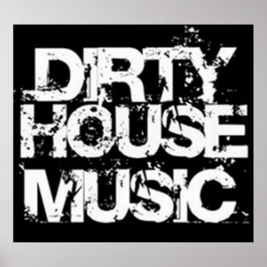 Dirty House Music Poster (Voorkant)
