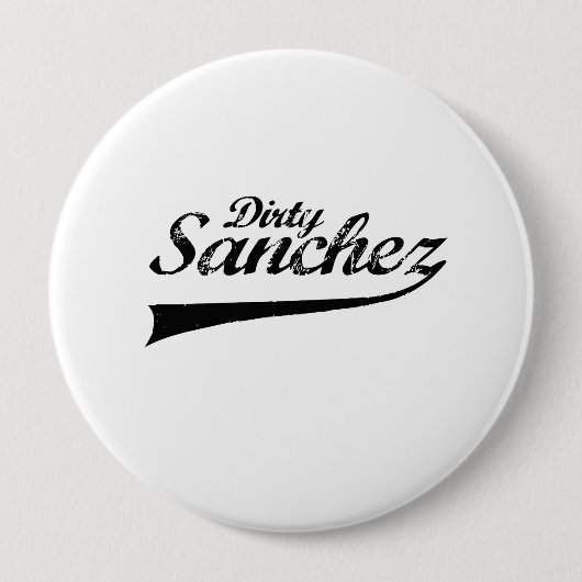 Dirty sanchez ronde button 4,0 cm (Voorkant)