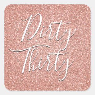 Dirty Thirty Birthday Roos Goud Blush Roze Glitter Vierkante Sticker
