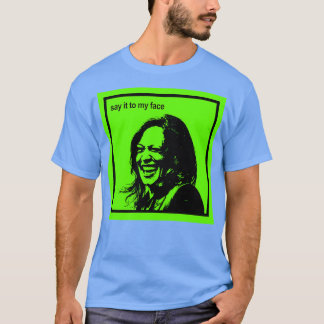 Dis-le à mon visage Kamala est petite TShirt 1