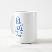 "Dis-Le À Mon Visage !" Kamala Harris Mug (Devant gauche)