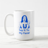 "Dis-Le À Mon Visage !" Kamala Harris Mug (Gauche)