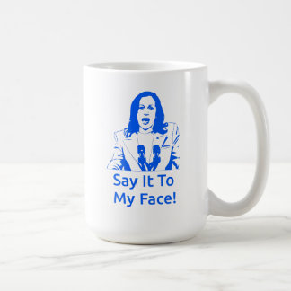 "Dis-Le À Mon Visage !" Kamala Harris Mug