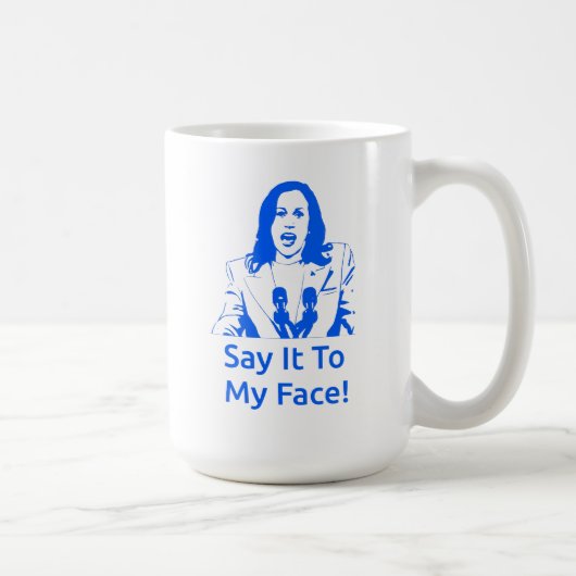 "Dis-Le À Mon Visage !" Kamala Harris Mug (Droite)