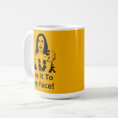 "Dis-Le À Mon Visage !" Kamala Harris Mug - APA (Devant gauche)