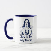 "Dis-Le À Mon Visage !" Kamala Harris Mug - Marine (Gauche)