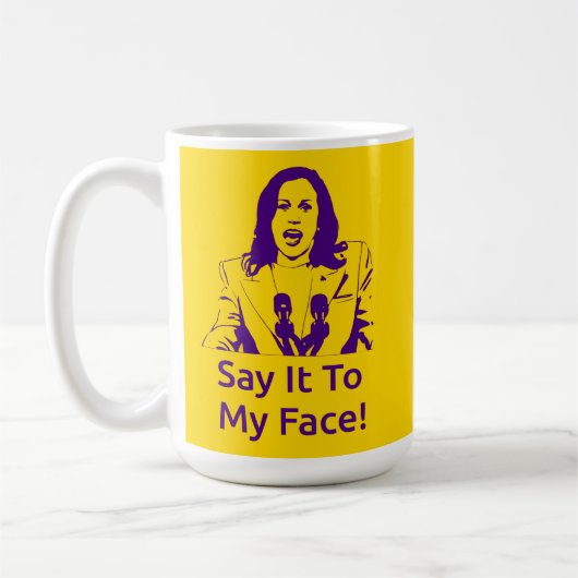 "Dis-Le À Mon Visage !" Kamala Harris Mug - OPP (Gauche)