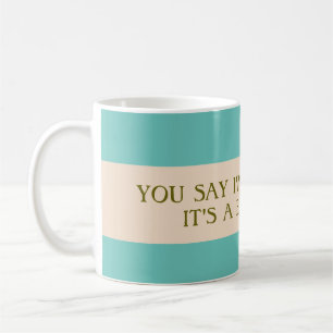 Dis que je suis bizarre Mug