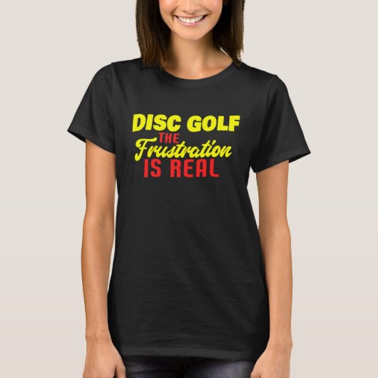 Disc Golf De frustratie is echte frisbee Golf PL T-shirt (Voorkant)