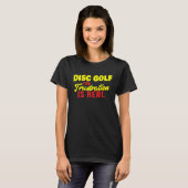 Disc Golf De frustratie is echte frisbee Golf PL T-shirt (Voorkant volledig)
