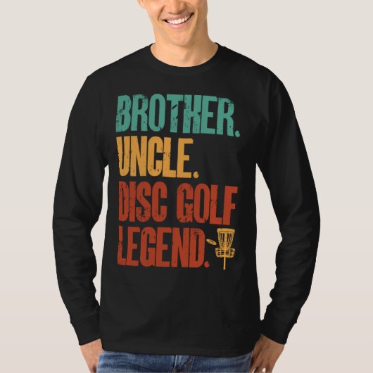 Disc Golf Player Brother Uncle Disc Golf Legend T-shirt (Voorkant)