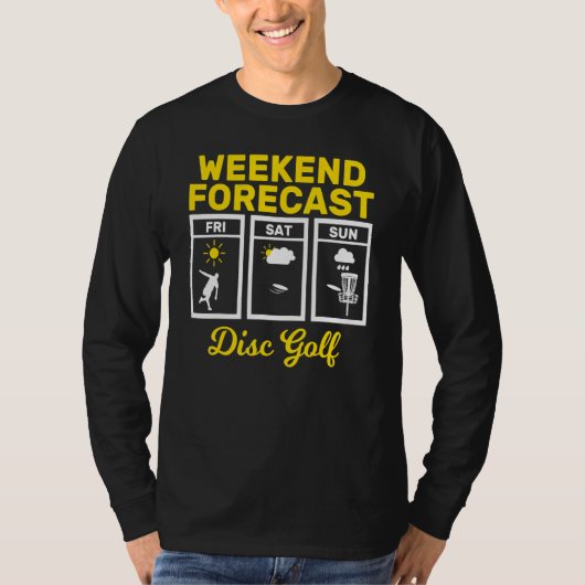 Disc Golf Weekend Forecast Play Frisbee Flying Dis T-shirt (Voorkant)