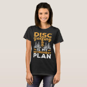 Disc Golfing Is My Retirement Plan Disc Golf Playe T-shirt (Voorkant volledig)