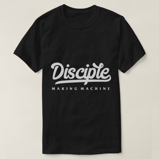 Disciple Making Machine Faith Based Jesus Follower T-shirt (Design voorkant)
