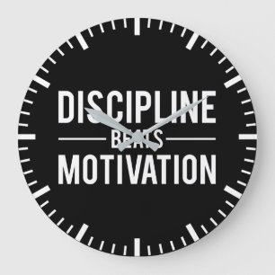 Discipline Beats Motivation - Inspirerend Grote Klok