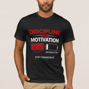 Discipline Boven Motivatie – Blijf Consistent Se T-shirt